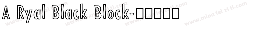 A Ryal Black Block字体转换